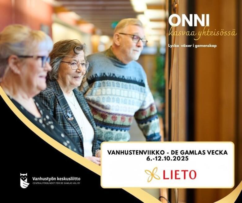 Kolme senioria hymyilee. ONNI KASVAA YHTEISÖSSÄ. Vanhusten viikko - De gamlas vecka 6.-12-10. LIETO
